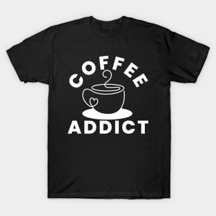 Coffee Addict. Funny Coffee Lover Gift T-Shirt